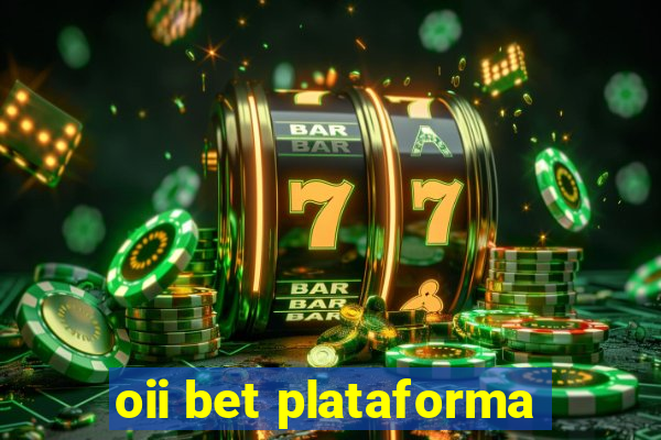 oii bet plataforma